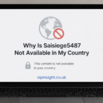 Why is Saisiege5487 Not Available In My Country